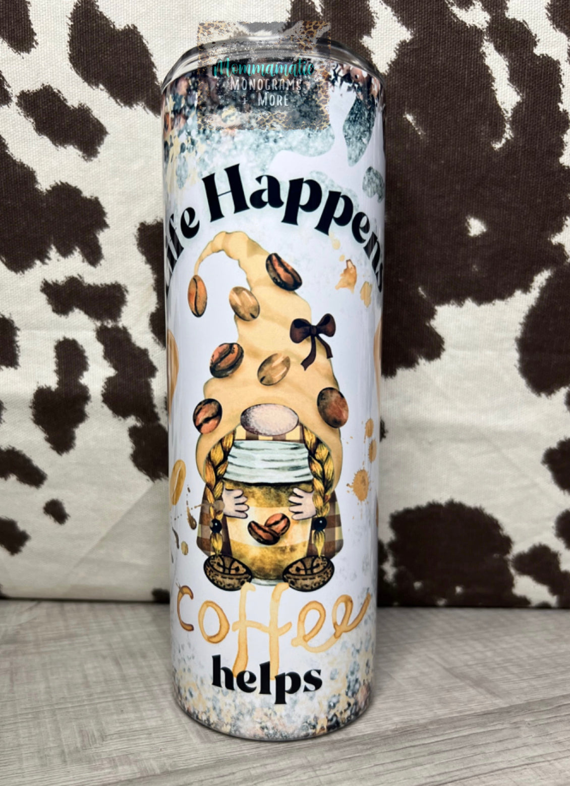 Life Happens, Coffee Helps Tumbler