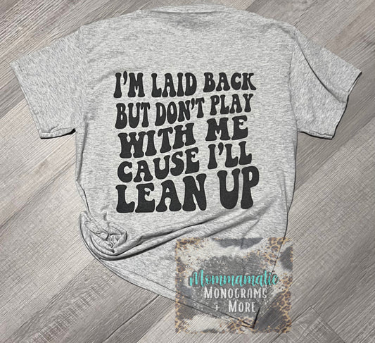 I’m Laid Back Tee
