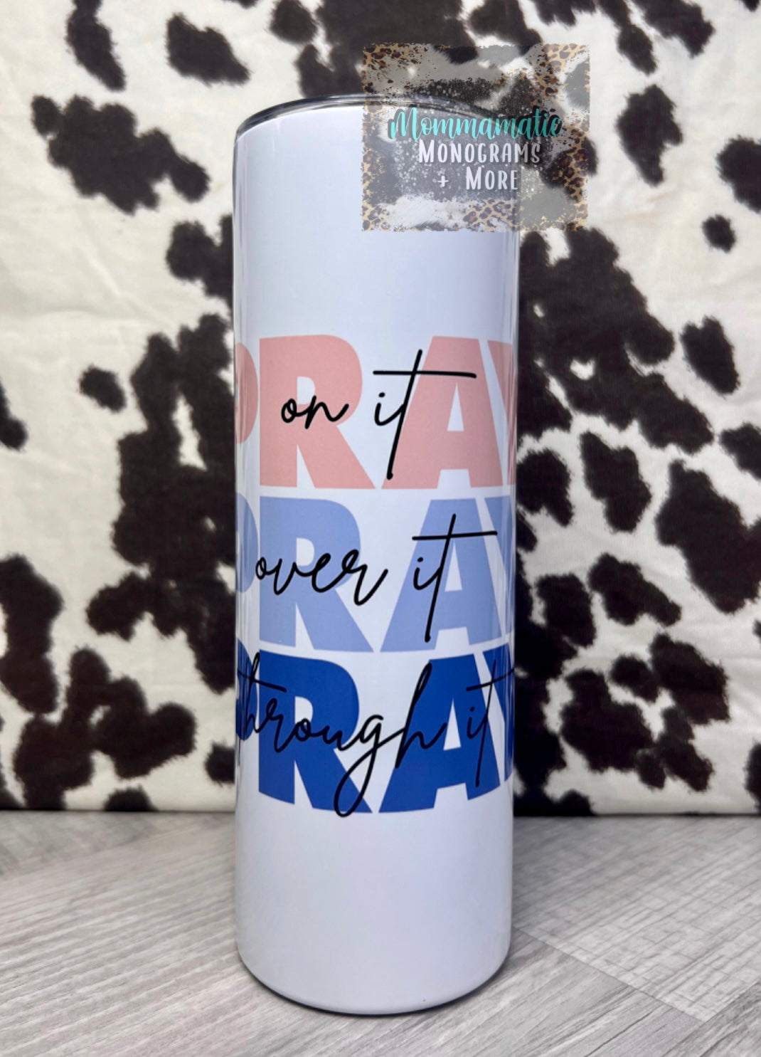 Pray On It, Pray Over It Tumbler