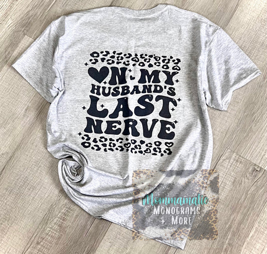 On My Husbands Last Nerve Tee