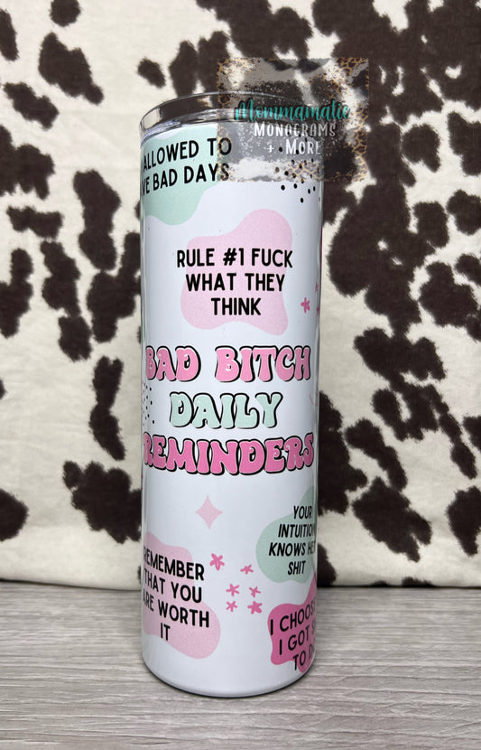 Bad B*tch Daily Reminders Tumbler