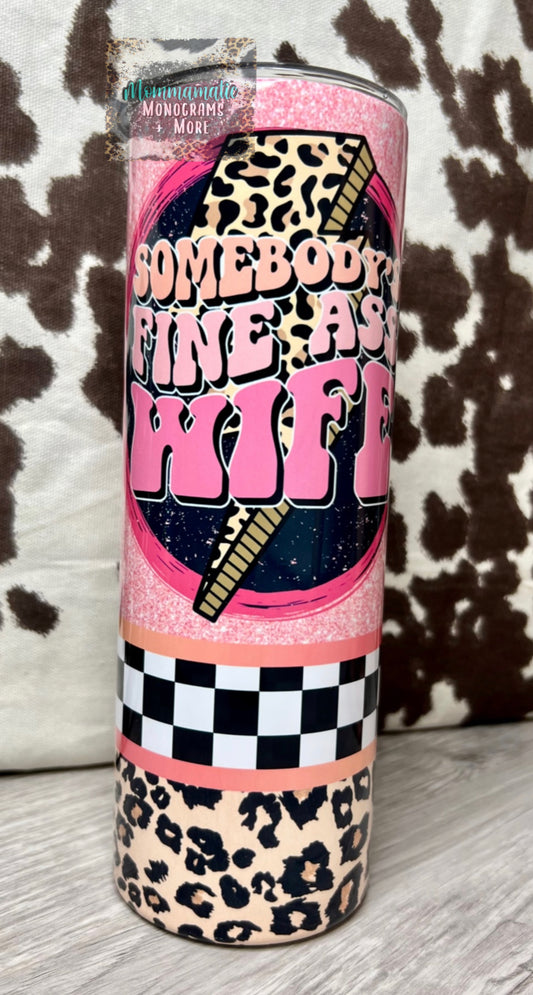 Somebody’s Fine Ass Wife Tumbler