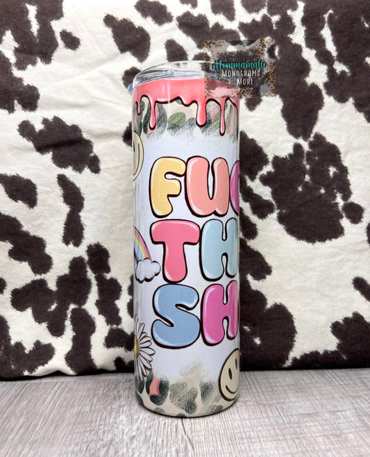 F*ck This Sh*t Tumbler