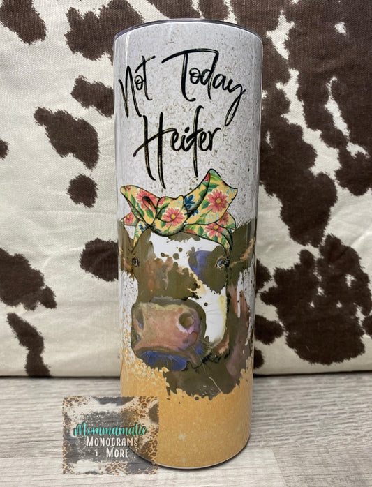 Not Today Heifer Tumbler