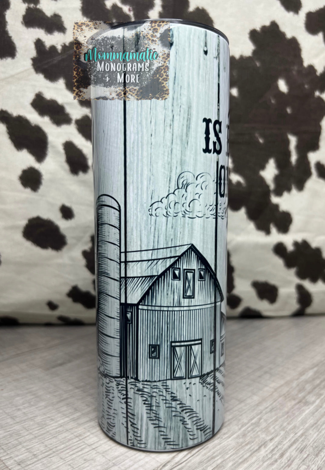 Life Is Better On The Farm Tumbler